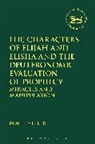 Roy L Heller, Roy L. Heller, Roy L. (Southern Methodist University Heller, Claudia V. Camp, Andrew Mein - CHARACTERS OF ELIJAH AND ELISHA AND