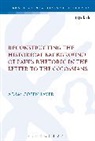 Adam Copenhaver, Adam (Ezra Bible Institute Copenhaver, Chris Keith - Reconstructing the Historical Background of Paul s Rhetoric in the
