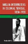 Tamba M'bayo, Tamba M''bayo - Muslim Interpreters in Colonial Senegal, 18501920