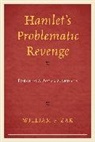 William Zak, William F. Zak - Hamlet''s Problematic Revenge