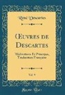 Rene Descartes, René Descartes - OEuvres de Descartes, Vol. 9