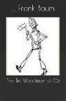 L. Frank Baum - The Tin Woodman of Oz