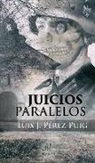 Luis Javier Pérez Puig - Juicios paralelos