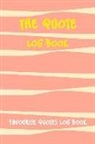 Erick Lexi - The Quote Log Book: Favourite Quotes Log Book