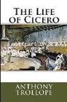 Anthony Trollope, Marciano Guerrero - The Life of Cicero (Illustrated)