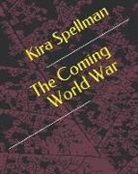 Kira Spellman - The Coming World War