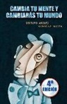 Gustavo Adolfo Gonzalez Alfaya - Cambia Tu Mente Y Cambiarás Tu Mundo