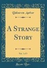 Unknown Author - A Strange Story, Vol. 2 of 2 (Classic Reprint)