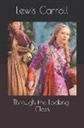 Lewis Carroll - Through the Looking-Glass