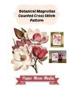 Paper Moon Media Cross Stitch, Paper Moon Media Cross Stitch - Botanical Magnolias Counted Cross Stitch Pattern