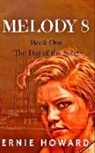 Ernie Howard - Melody 8: Book One: The Day of the Song