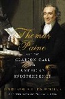 Harlow Giles Unger - Thomas Paine and the Clarion Call for American Independence