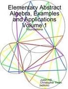 Justin Hill, Christopher Thron - Elementary Abstract Algebra, Examples and Applications Volume 1