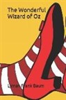 Lyman Frank Baum - The Wonderful Wizard of Oz