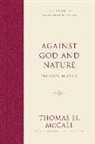 Thomas H McCall, Thomas H. Mccall, John S Feinberg, John S. Feinberg - Against God and Nature