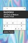 James Forest - 250 Easy to Medium Sudoku X 8x8: Sudoku Puzzle Book for Adults