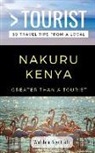 Weldon Ngetich, Greater Than a. Tourist - Greater Than a Tourist-Nakuru Kenya: 50 Travel Tips from a Local