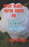 Denis Lola Martin - Pitch Black Outer Space # 6: The Intelligent Designer of Humanity and the Universe