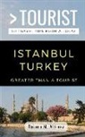 Daiana M. Altinay, Greater Than a. Tourist - Greater Than a Tourist- Istanbul Turkey: 50 Travel Tips from a Local