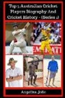 Angelina Jolie - Top 5 Australian Cricket Players Biography and Cricket History - (Series 1): (gilchrist, Hayden, Bradman, Waugh, Michael Bevan)