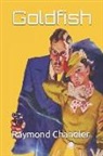 Raymond Chandler - Goldfish