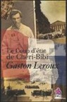 Gaston Leroux - Le Coup d'État de Chéri-Bibi