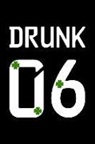 Wee Bit Blank Book - Drunk 06: This Is a Blank, Lined Journal That Makes a Perfect Saint Patrick's Day Gift for Men or Women. It's 6x9 with 120 Pages
