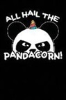 Bowes Publishing - All Hail the Pandacorn!: A Notebook & Journal for Panda Lovers!