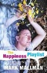 Mark Mallman - The Happiness Playlist: The True Story of Healing My Heart with Feel-Good Music