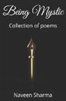 Naveen Sharma - Being Mystic: Collection of Poems