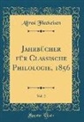 Alfred Fleckeisen - Jahrbücher Für Classische Philologie, 1856, Vol. 2 (Classic Reprint)