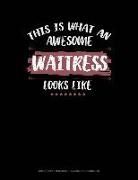 Jeryx Publishing - This Is What an Awesome Waitress Looks Like: Graph Paper Notebook - 0.25 Inch (1/4) Squares
