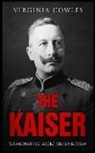 Virginia Cowles - The Kaiser