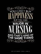 Jeryx Publishing - You Can't Buy Happiness But You Can Major in Nursing and That's Kind of the Same Thing: Graph Paper Notebook - 0.25 Inch (1/4) Squares