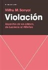 Mithu M. Sanyal - Violaci&oacute;n : aspectos de un crimen : de Lucrecia al #MeToo
