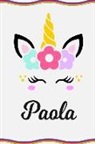 Sofia Taylor - Paola: Personal Notebook Personal Diary Unicorn Notebook Writing Journal Personalized Notebook Custom Notebook Unicorn Gift U