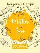Annabelle Abbot - Keepsake Recipe Mother and Son Journal: Table of Contents, Recipe Instruction, Photos and Notes