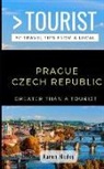 Karen Madej, Greater Than a. Tourist - Greater Than a Tourist-Prague Czech Republic: 50 Travel Tips from a Local