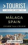 Greater Than a. Tourist, Zsuzsanna Udvarhelyi - Greater Than a Tourist- Málaga, Spain: 50 Travel Tips from a Local
