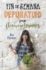 Ana Moreno - Fin de semana depurativo para flexivegetarianos