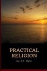 J C Ryle, J. C. Ryle, John Charles Ryle - J.C. Ryle - Practical Religion