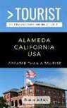 Bianca Dekock, Greater Than a. Tourist - Greater Than a Tourist- Alameda California USA: 50 Travel Tips from a Local