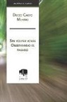 Diego Calvo Merino, Miguel Angel Nunez - Sin Volver Atrás: Observando El Pasado