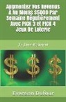 Evenson Dufour - Augmentez Vos Revenus À Au Moins $5000 Par Semaine Régulièrement Avec Pick 3 Et Pick 4 Jeux de Loterie: Le Livre d'Argent