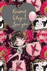 Journal to Write Things in - Reasons Why I Love You: Valentine's Day Gift: This Is a Blank, Lined Journal That Makes a Perfect Happy Valentine's Day Gift for Men or Women