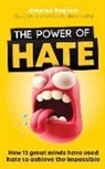Amples Regiani, Sebastian Arias, Pablo Jove - The Power of Hate: Understand How Great Minds Used Hatred to Achieve the Impossible
