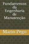Mario Pego - Fundamentos Da Engenharia de Manutenção