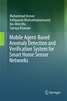 Surraya Khanum, Vallipura Muthukkumarasamy, Vallipuram Muthukkumarasamy, Muhamma Usman, Muhammad Usman, X Wu... - Mobile Agent-Based Anomaly Detection and Verification System for Smart Home Sensor Networks