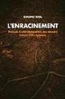 Simone Weil - L'Enracinement: Prélude À Une Déclaration Des Devoirs Envers l'Ètre Humain