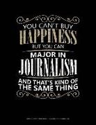 Jeryx Publishing - You Can't Buy Happiness But You Can Major in Journalism and That's Kind of the Same Thing: Graph Paper Notebook - 0.25 Inch (1/4) Squares